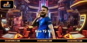 Kèo Tỷ Số